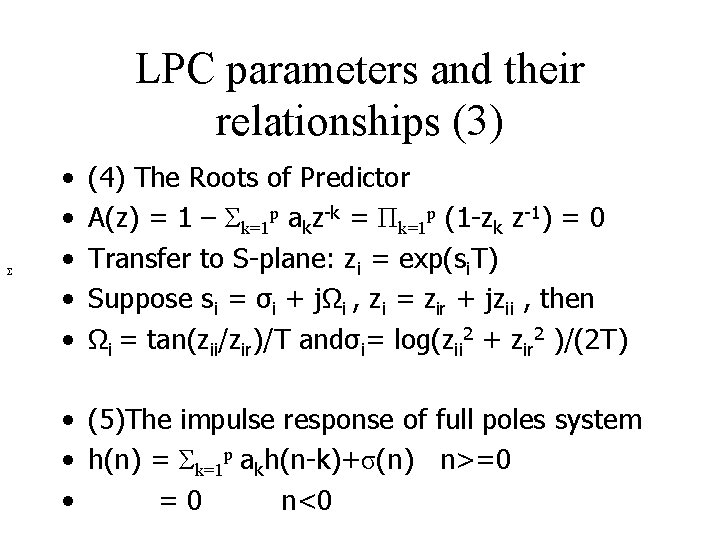 LPC parameters and their relationships (3) Σ • • • (4) The Roots of