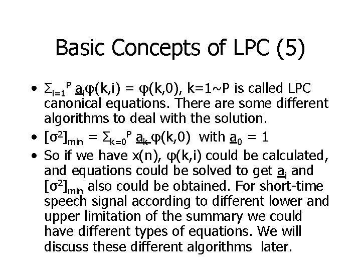 Basic Concepts of LPC (5) • Σi=1 P aiφ(k, i) = φ(k, 0), k=1~P