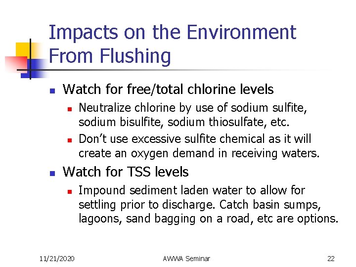 Impacts on the Environment From Flushing n Watch for free/total chlorine levels n n
