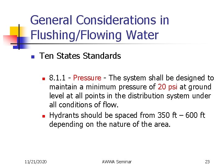 General Considerations in Flushing/Flowing Water n Ten States Standards n n 11/21/2020 8. 1.