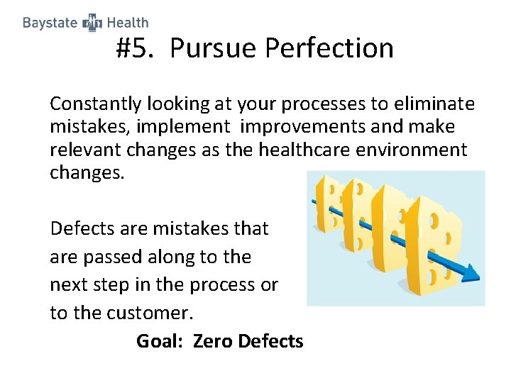 #5. Pursue Perfection Constantly looking at your processes to eliminate mistakes, implement improvements and