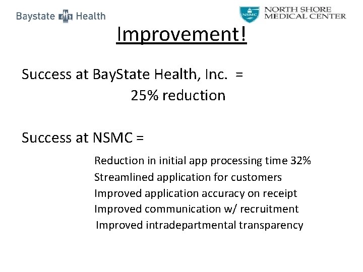 Improvement! Success at Bay. State Health, Inc. = 25% reduction Success at NSMC =