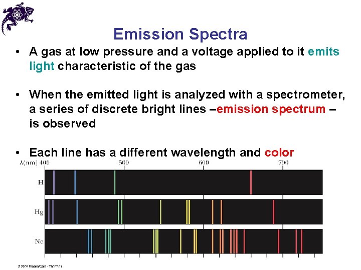 Emission Spectra • A gas at low pressure and a voltage applied to it