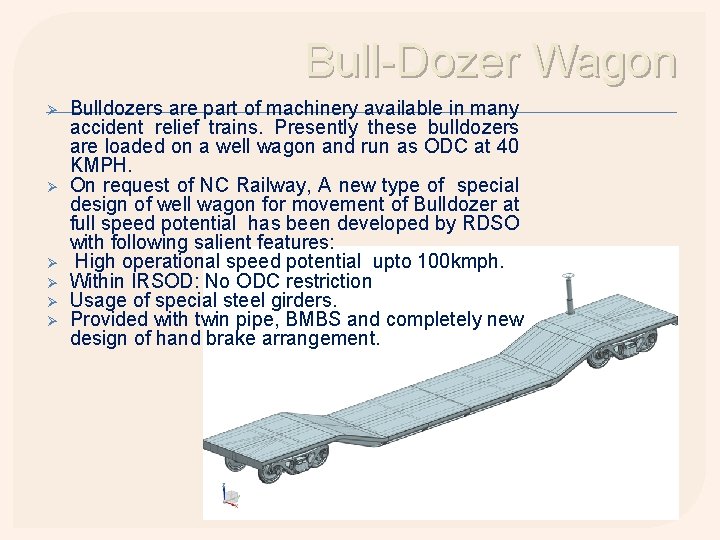 Bull-Dozer Wagon Ø Ø Ø Bulldozers are part of machinery available in many accident