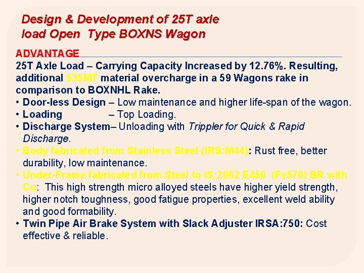 Design & Development of 25 T axle load Open Type BOXNS Wagon ADVANTAGE 25