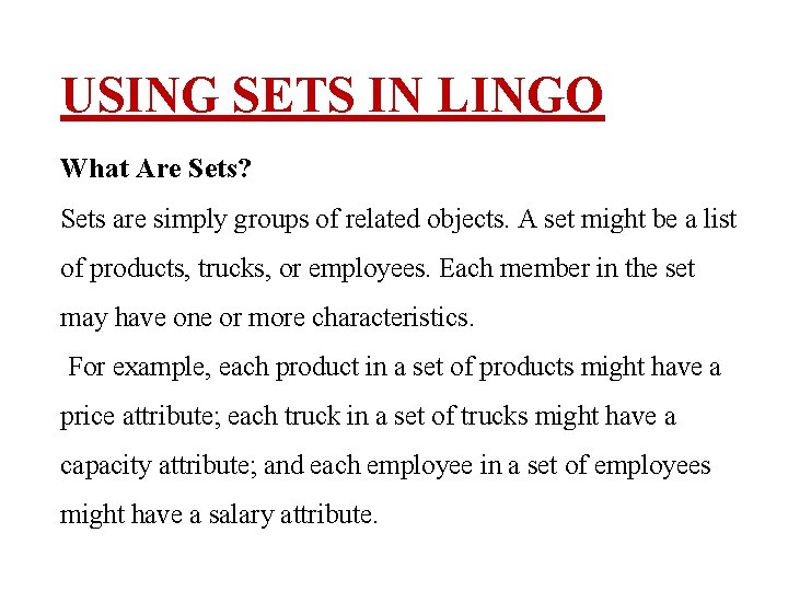 USING SETS IN LINGO What Are Sets? Sets are simply groups of related objects.