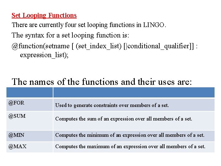 Set Looping Functions There are currently four set looping functions in LINGO. The syntax