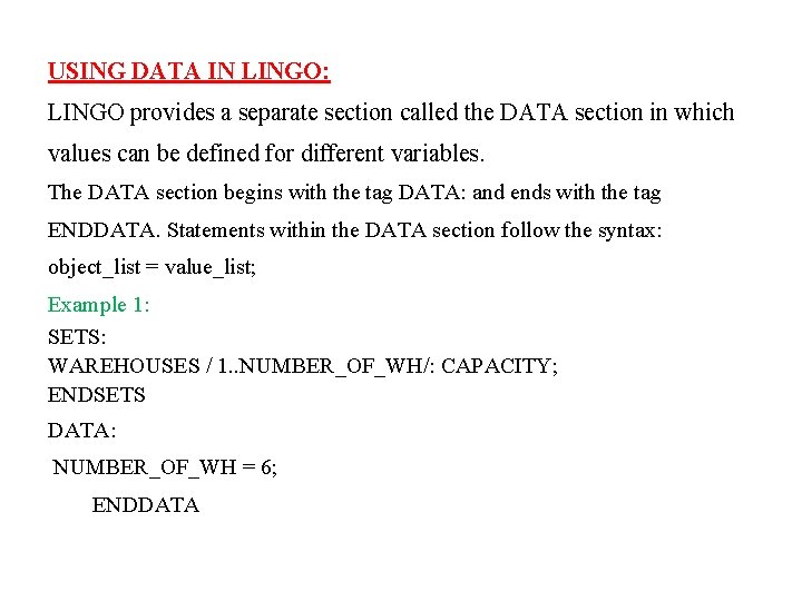 USING DATA IN LINGO: LINGO provides a separate section called the DATA section in