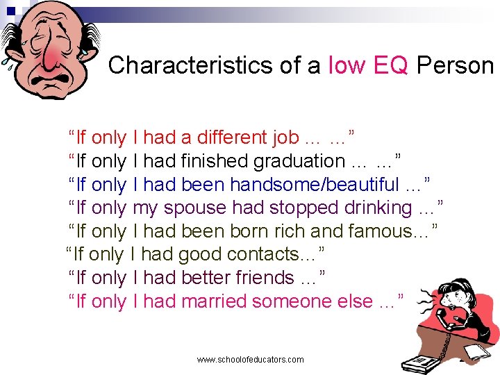 Characteristics of a low EQ Person “If only I had a different job …