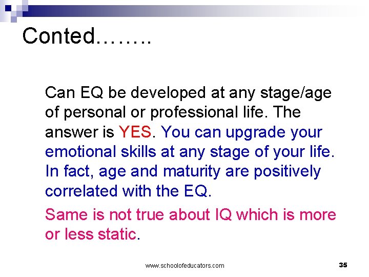 Conted……. . Can EQ be developed at any stage/age of personal or professional life.