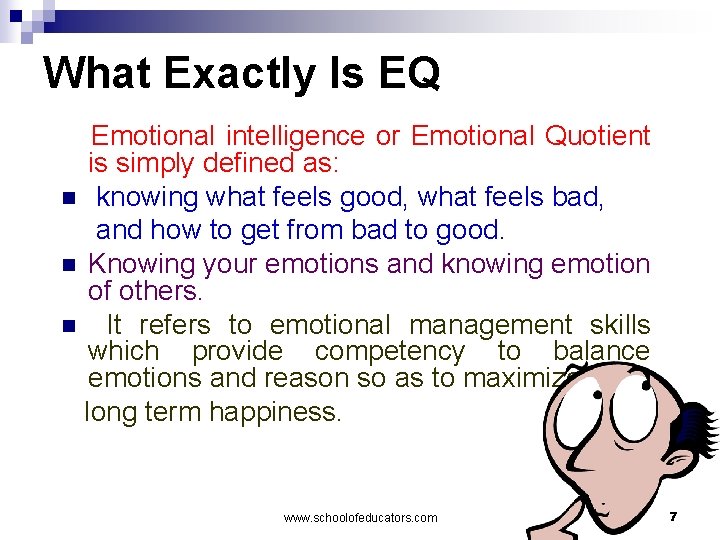 What Exactly Is EQ Emotional intelligence or Emotional Quotient is simply defined as: n