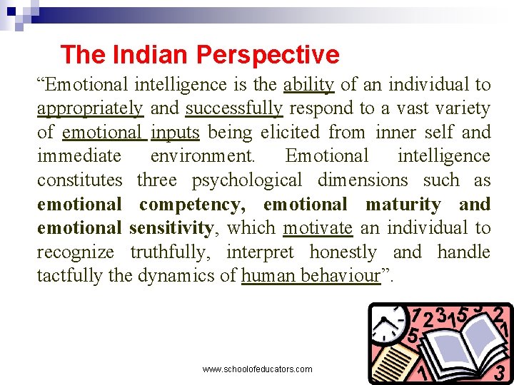 The Indian Perspective “Emotional intelligence is the ability of an individual to appropriately and