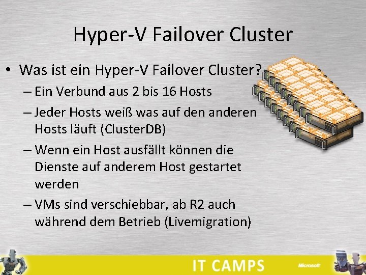 Hyper-V Failover Cluster • Was ist ein Hyper-V Failover Cluster? – Ein Verbund aus