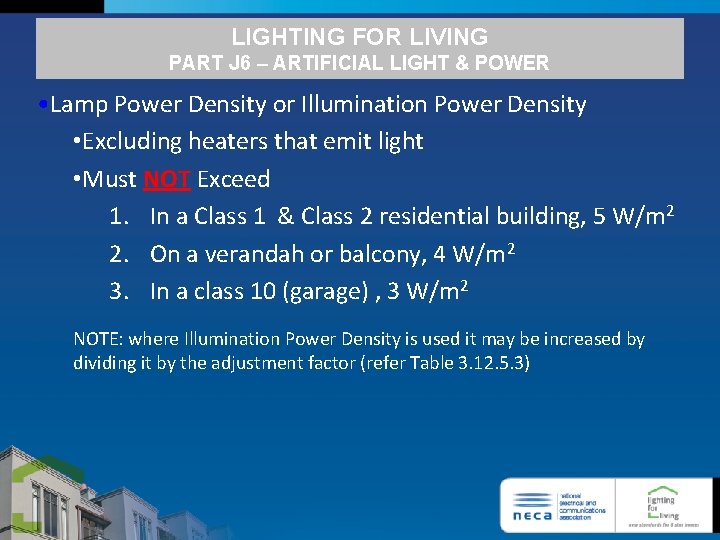 LIGHTING FOR LIVING PART J 6 – ARTIFICIAL LIGHT & POWER • Lamp Power