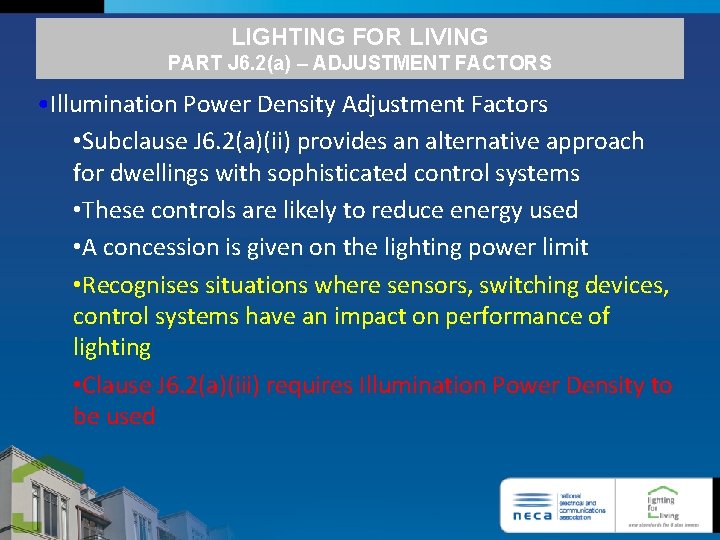 LIGHTING FOR LIVING PART J 6. 2(a) – ADJUSTMENT FACTORS • Illumination Power Density