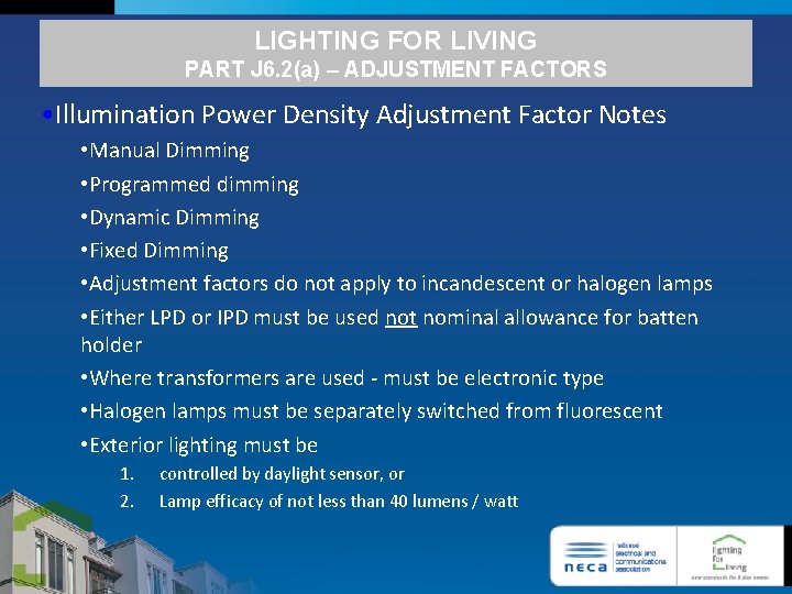 LIGHTING FOR LIVING PART J 6. 2(a) – ADJUSTMENT FACTORS • Illumination Power Density