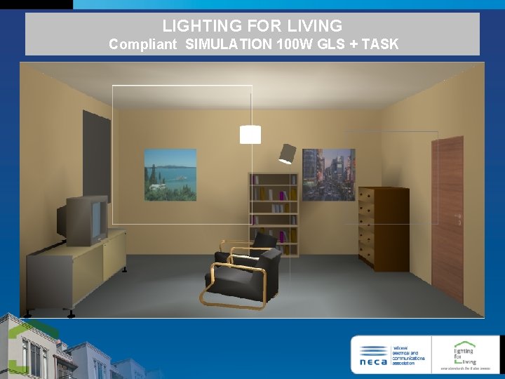 LIGHTING FOR LIVING Compliant SIMULATION 100 W GLS + TASK 