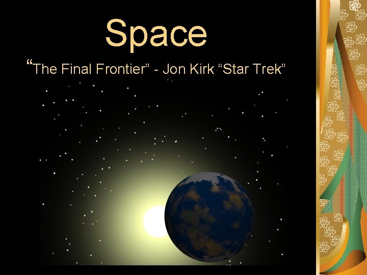 Space “The Final Frontier” - Jon Kirk “Star Trek” Space “The Final Frontier” - Jon Kirk “Star Trek”