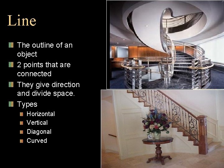 Line The outline of an object 2 points that are connected They give direction Line The outline of an object 2 points that are connected They give direction