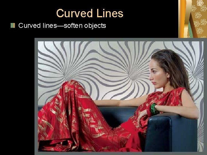 Curved Lines Curved lines—soften objects Curved Lines Curved lines—soften objects
