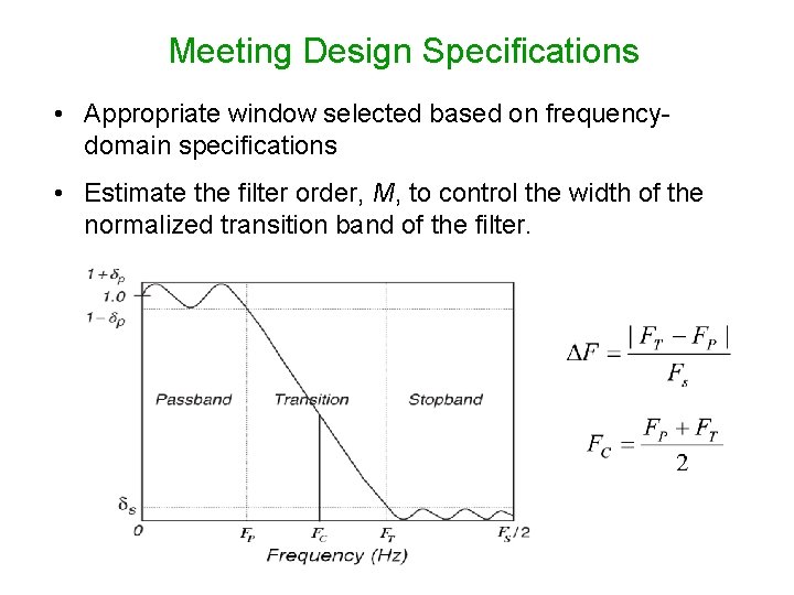 Meeting Design Specifications • Appropriate window selected based on frequencydomain specifications • Estimate the