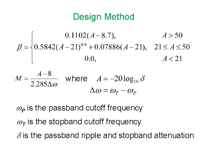 Design Method where P is the passband cutoff frequency T is the stopband cutoff