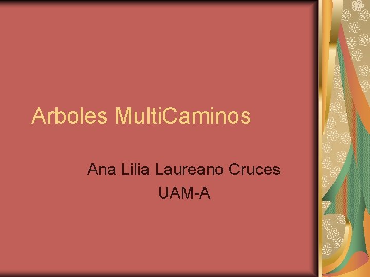 Arboles Multi. Caminos Ana Lilia Laureano Cruces UAM-A 