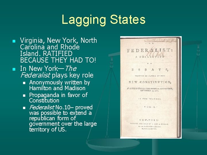 Lagging States n n Virginia, New York, North Carolina and Rhode Island. RATIFIED BECAUSE