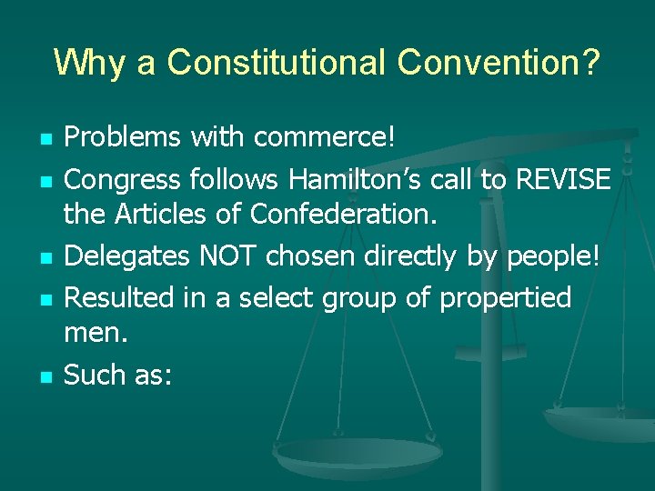 Why a Constitutional Convention? n n n Problems with commerce! Congress follows Hamilton’s call