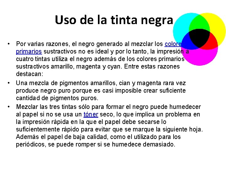 Uso de la tinta negra • Por varias razones, el negro generado al mezclar