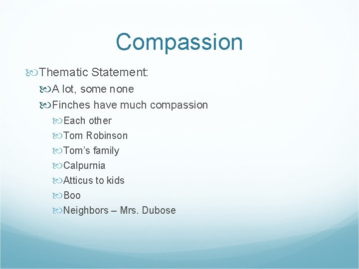 Compassion Thematic Statement: A lot, some none Finches have much compassion Each other Tom