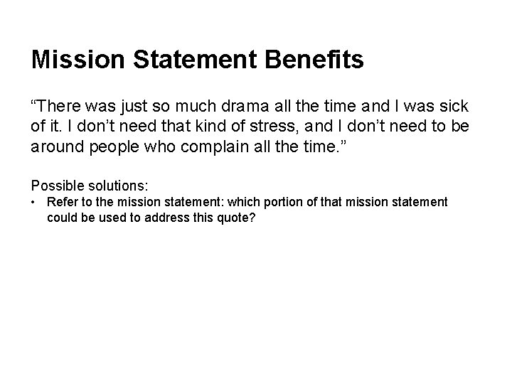 Mission Statement Benefits “There was just so much drama all the time and I