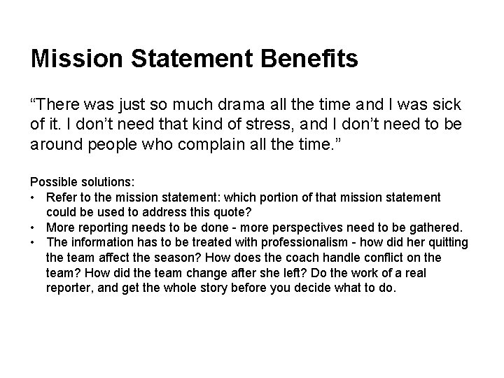 Mission Statement Benefits “There was just so much drama all the time and I