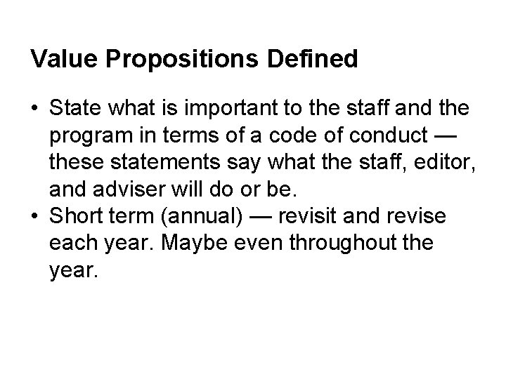 Value Propositions Defined • State what is important to the staff and the program