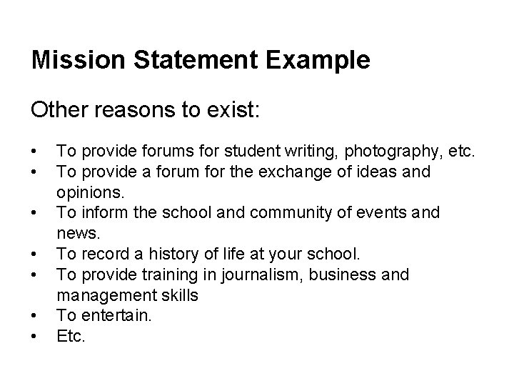 Mission Statement Example Other reasons to exist: • • To provide forums for student