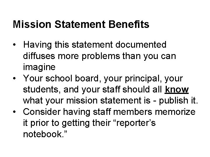 Mission Statement Benefits • Having this statement documented diffuses more problems than you can