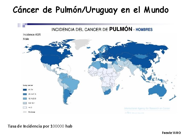 Cáncer de Pulmón/Uruguay en el Mundo Tasa de Incidencia por 100000 hab Fuente WHO