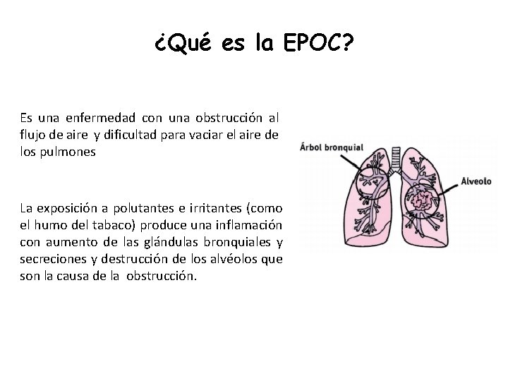 ¿Qué es la EPOC? Es una enfermedad con una obstrucción al flujo de aire