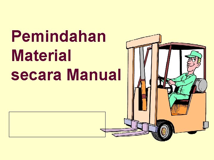 Pemindahan Material secara Manual 