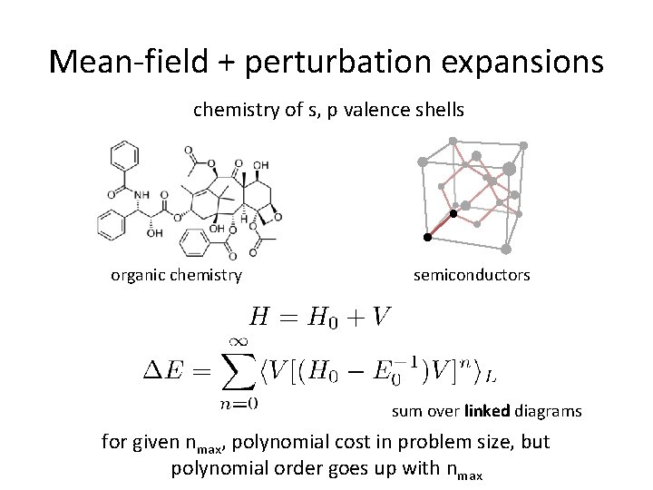 Mean-field + perturbation expansions chemistry of s, p valence shells organic chemistry semiconductors sum