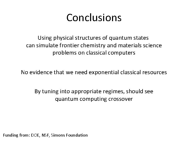 Conclusions Using physical structures of quantum states can simulate frontier chemistry and materials science