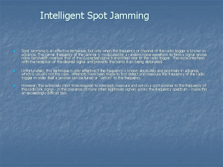 Intelligent Spot Jamming n n n Spot Jamming is an effective technique, but only