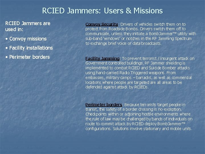 RCIED Jammers: Users & Missions RCIED Jammers are used in: • Convoy missions •