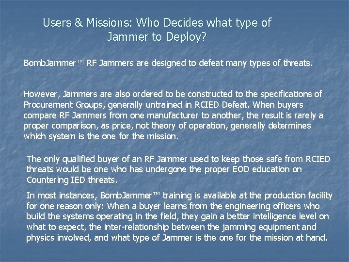 Users & Missions: Who Decides what type of Jammer to Deploy? Bomb. Jammer™ RF