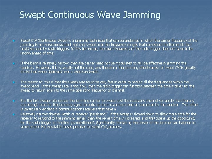 Swept Continuous Wave Jamming n n n Swept CW (Continuous Wave) is a jamming