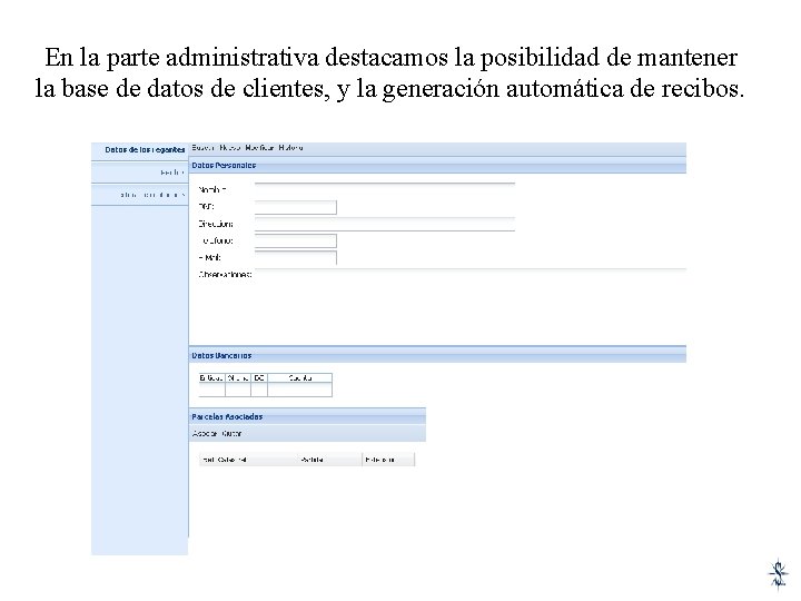 En la parte administrativa destacamos la posibilidad de mantener la base de datos de