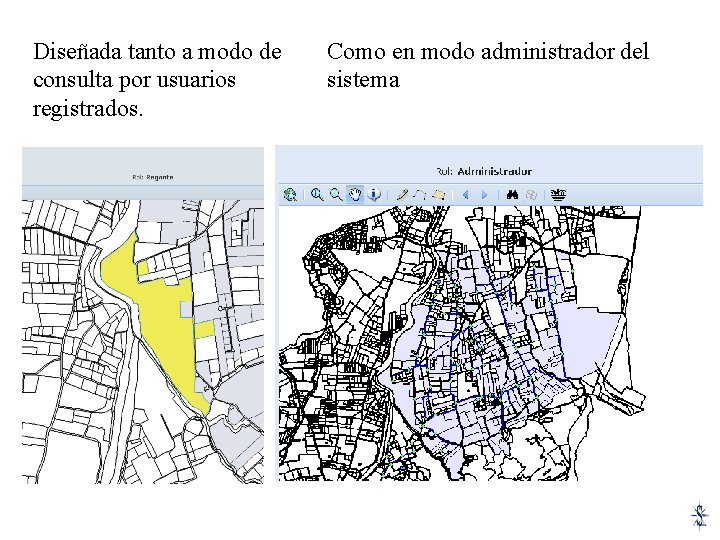 Diseñada tanto a modo de consulta por usuarios registrados. Como en modo administrador del