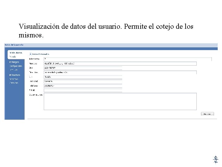 Visualización de datos del usuario. Permite el cotejo de los mismos. 