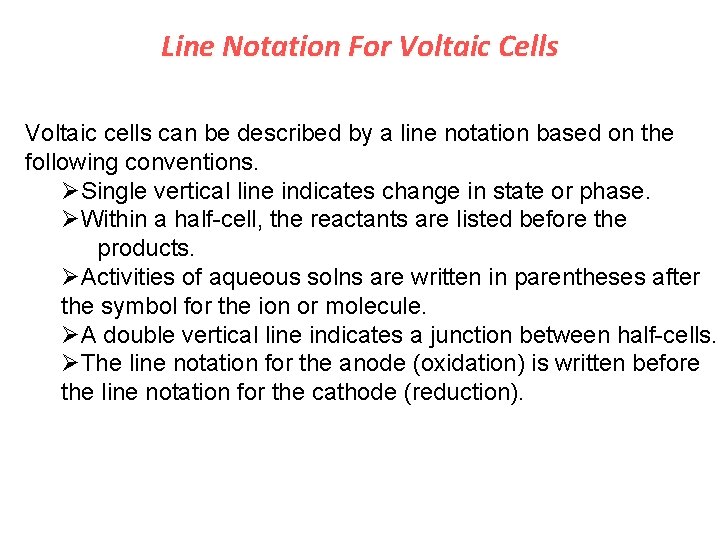 Line Notation For Voltaic Cells Voltaic cells can be described by a line notation