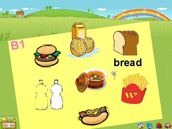 B 1 bread 